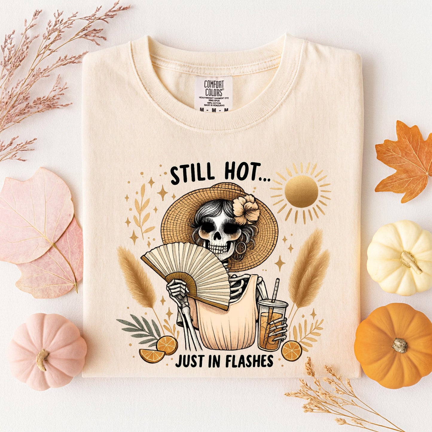 Still Hot Just in Flashes Shirt, Funny Skeleton Menopause ,