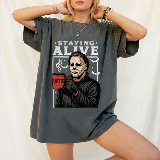 Michael Myers Staying Alive Shirt | Coffee Lover Halloween |