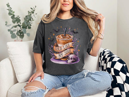 Cold Just Like My Soul Shirt | Halloween Iced Coffee | Spooky