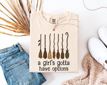 A Girl Gotta Have Options Broom Shirt | Funny Witch Halloween
