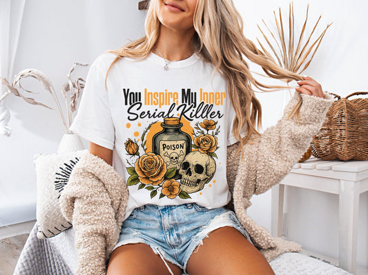 You Inspire My Inner Serial Killer Shirt, Funny Halloween