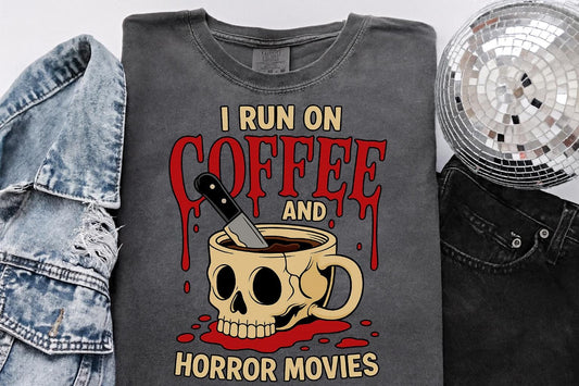 I Run on Coffee and Horror Movies Shirt, Comfort Colors