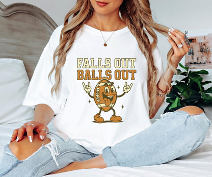 Falls Out Balls Out Shirt, Funny Football Game Day , Comfort